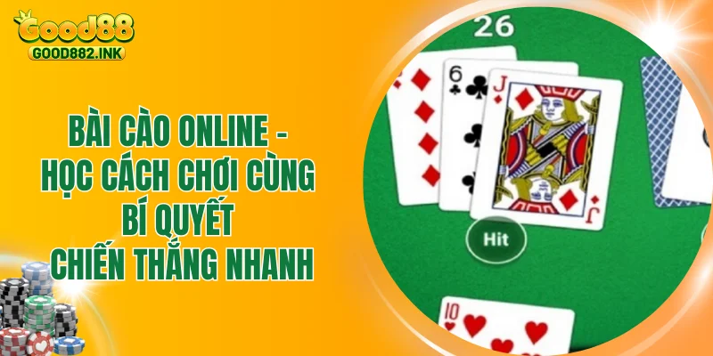 Bài Cào Online - Học Cách Chơi Cùng Bí Quyết Chiến Thắng Nhanh