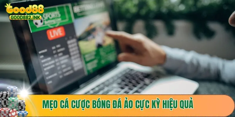 Mẹo cá cược hình thức bóng đá ảo cực kỳ hiệu quả