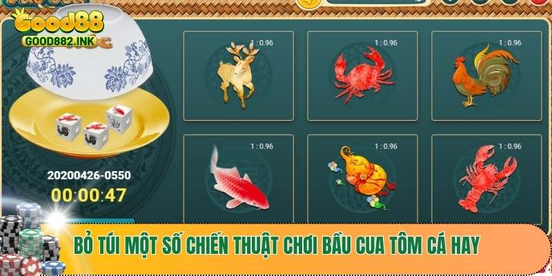Bỏ túi một số chiến thuật chơi bầu cua tôm cá hay
