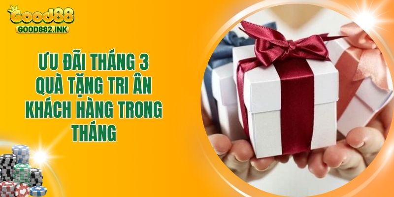Ưu Đãi Tháng 3 - Cơ Hội Vàng Trúng Nhiều Phần Thưởng Giá Trị
