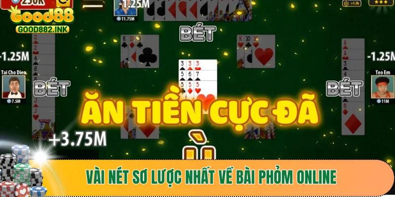 Vài nét sơ lược nhất về bài phỏm online